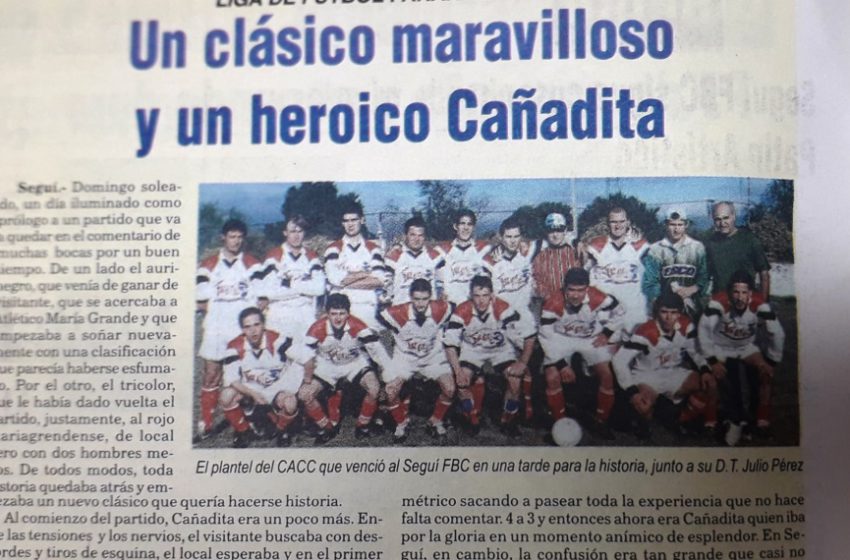 A 20 AÑOS DEL HISTÓRICO SEGUÍ FBC 4 – CAÑADITA 5